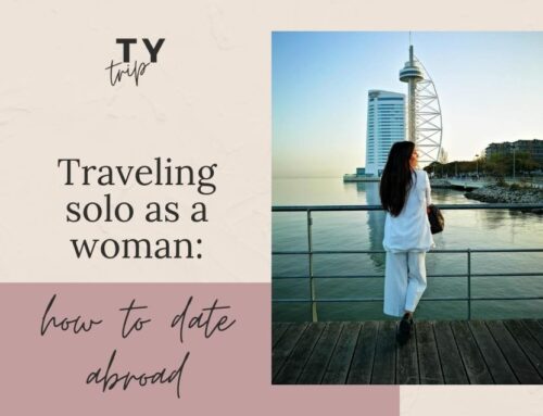 Traveling solo as a woman; how to date abroad