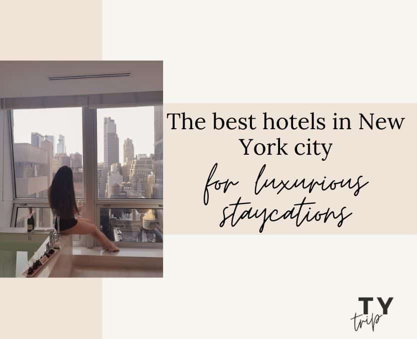 The best hotels in nyc for luxurious staycations