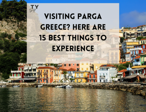 Visiting Parga Greece? Here Are 15 Best Things to Experience