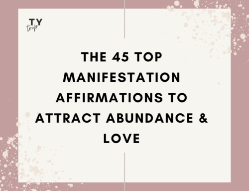 The 45 Top Manifestation Affirmations to Attract Abundance & Love