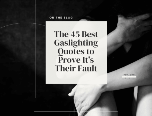 The 45 Best Gaslighting Quotes to Prove It’s Their Fault