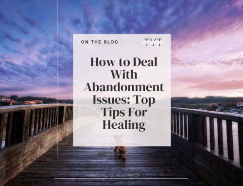 How to Deal With Abandonment Issues: Top Tips For Healing